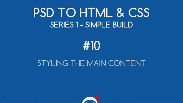 Video thumbnail for PSD to HTML & CSS (Series 1, unresponsive) #10 - Styling the Main Content