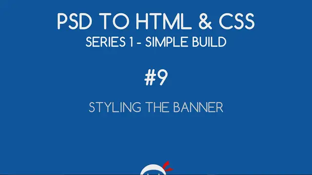 Video thumbnail for PSD to HTML & CSS (Series 1) #9 - Styling the Banner