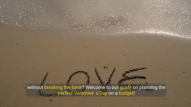 Video thumbnail for Plan the Perfect Valentine's Day on a Budget: Tips & Tricks!