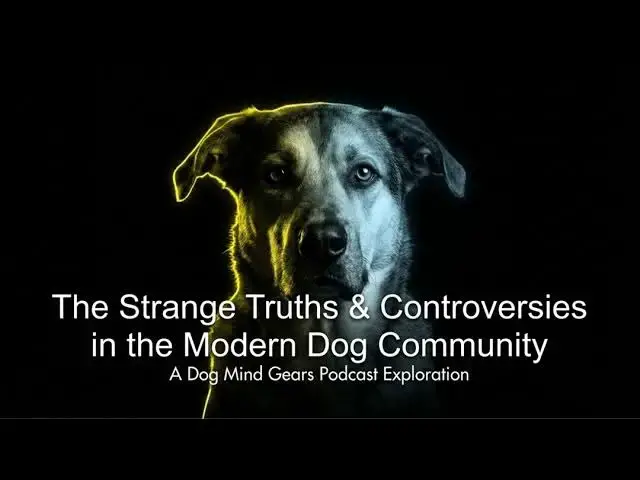Video thumbnail for The Strange Truths & Controversies in the Modern Dog Community