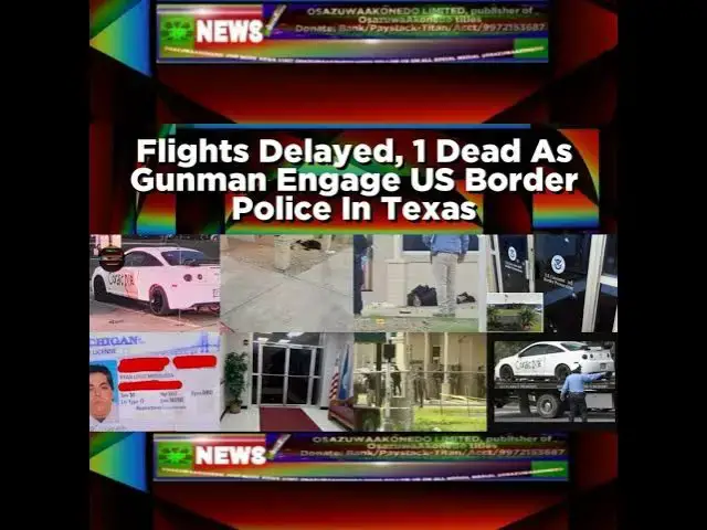 Video thumbnail for Flights Delayed, 1 Dead As Gunman Engage US Border Police In Texas