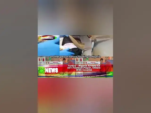 Video thumbnail for Turkey - Nigeria Arrests Ex Int'l Football Player, Others With Cocaine