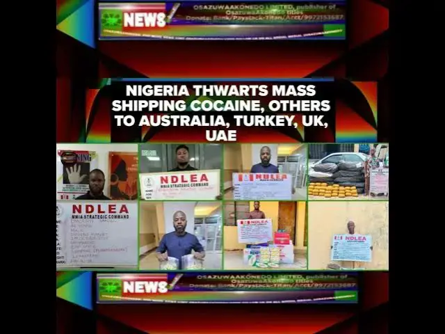 Video thumbnail for Nigeria Thwarts Mass Shipping Cocaine, Others To Australia, Turkey, UK, UAE