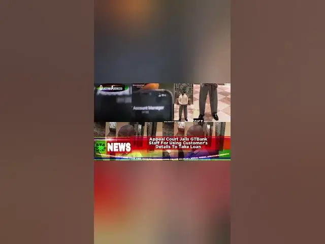 Video thumbnail for Appeal Court Jails GTBank Staff For Using Customer's Details To Take Loanh