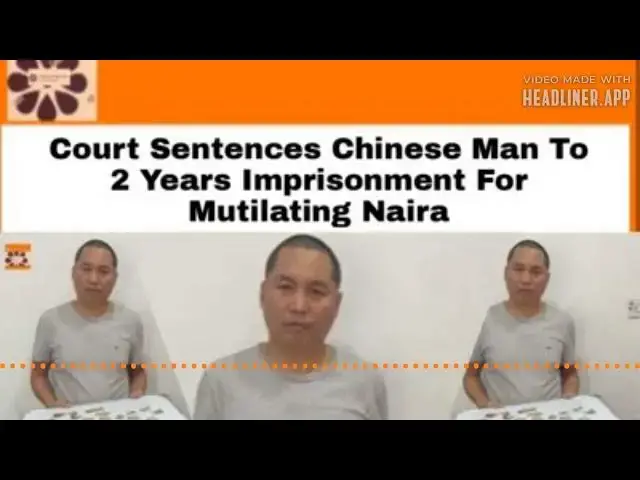 Video thumbnail for Court Sentences Chinese Man To 2 Years Imprisonment For Mutilating Naira ~ OsazuwaAkonedo