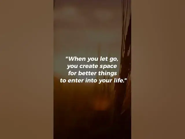 Video thumbnail for When you let go, you create space for better things to enter into your life