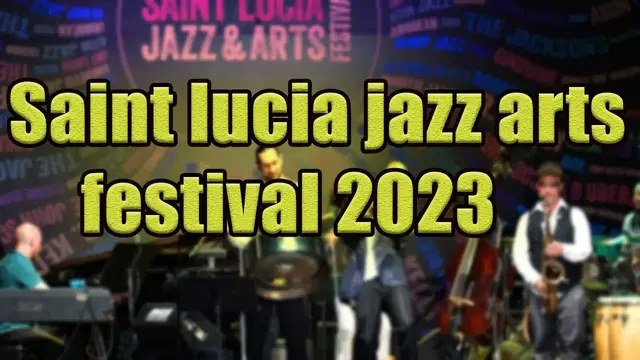 Video thumbnail for Saint Lucia Jazz & Arts Festival 2023 | Live Stream, Lineup, and Tickets Info
