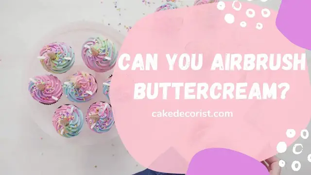 Video thumbnail for Can You Airbrush Buttercream?