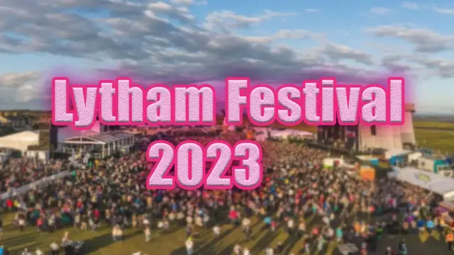 Video thumbnail for Lytham Festival 2023 | Live Stream, Lineup, and Tickets Info