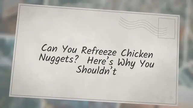 'Video thumbnail for Can You Refreeze Chicken Nuggets? Here’s Why You Shouldn’t'