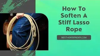 Video thumbnail for How To Soften A Stiff Lasso Rope