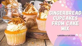 Video thumbnail for Gingerbread Cupcakes From Cake Mix