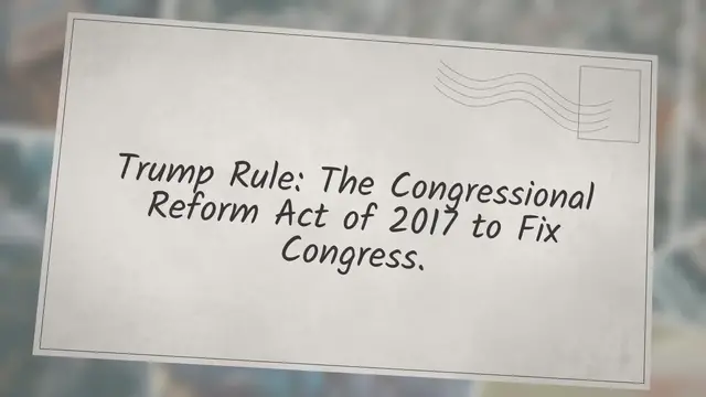 Video thumbnail for Trump Rule: The Congressional Reform Act of 2017 to Fix Congress