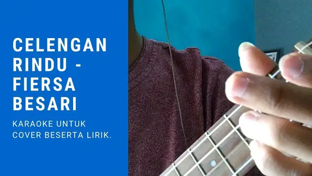 'Video thumbnail for Celengan Rindu - Fiersa Besari Karaoke Ukulele Untuk Cover'