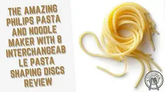 Video thumbnail for The Amazing Philips Pasta and Noodle Maker with 8 Interchangeable Pasta Shaping Discs Review
