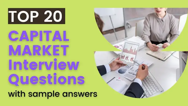 Video thumbnail for Top 20 Capital Market Interview Questions and Answers for 2022