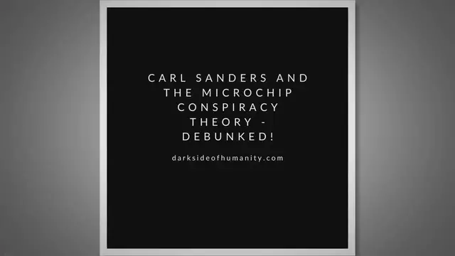 'Video thumbnail for Carl Sanders and the Microchip Conspiracy Theory – Debunked!'