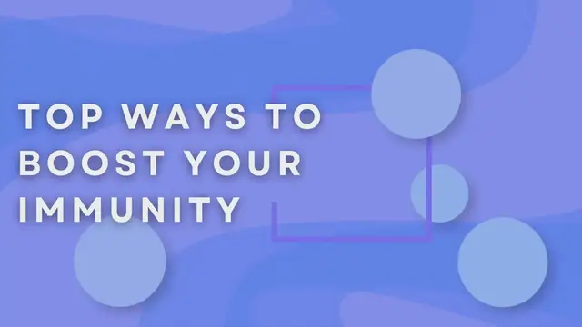 Video thumbnail for Top Ways To Boost Your Immunity