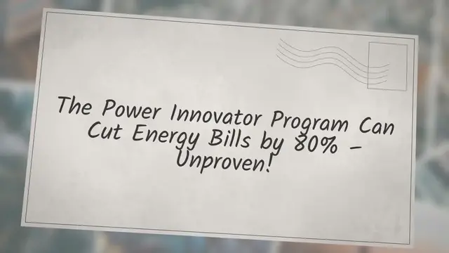 Video thumbnail for The Power Innovator Program Can Cut Energy Bills by 80% – Unproven!