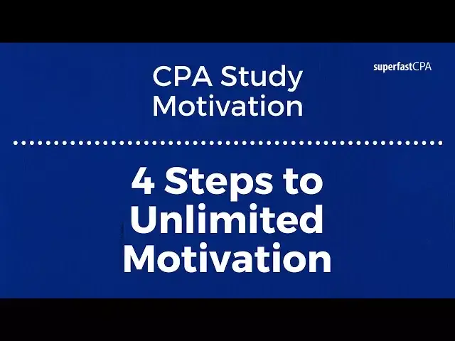 'Video thumbnail for CPA Study Motivation Tip #4: 4 Steps to Unlimited Motivation'