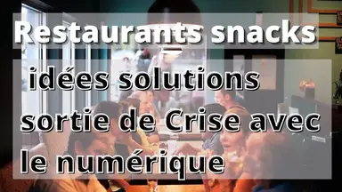 'Video thumbnail for Restaurants snacks : le digital pour sortie de crise covid'
