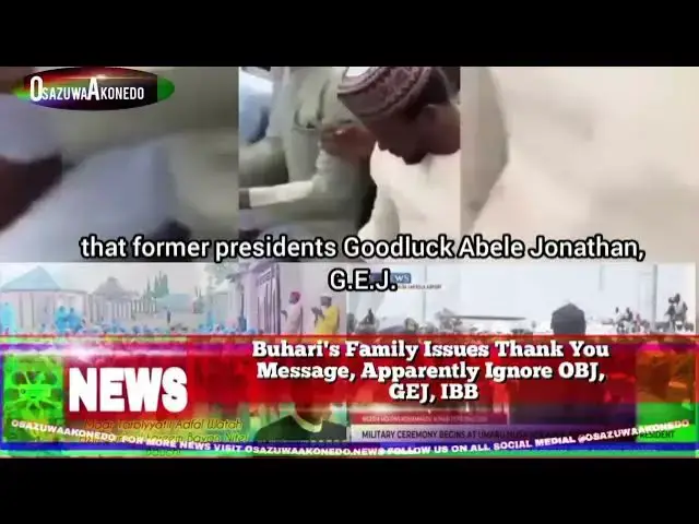 'Video thumbnail for Buhari's Family Issues Thank You Message, Apparently Ignore OBJ, GEJ, IBB'