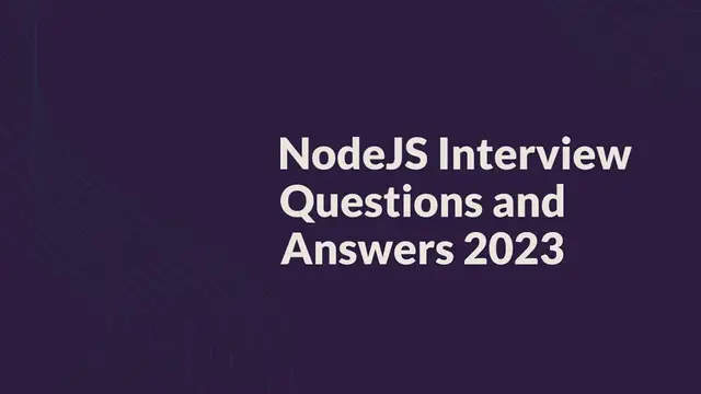 Video thumbnail for NodeJS Interview Questions and Answers 2023 – Beginner Level