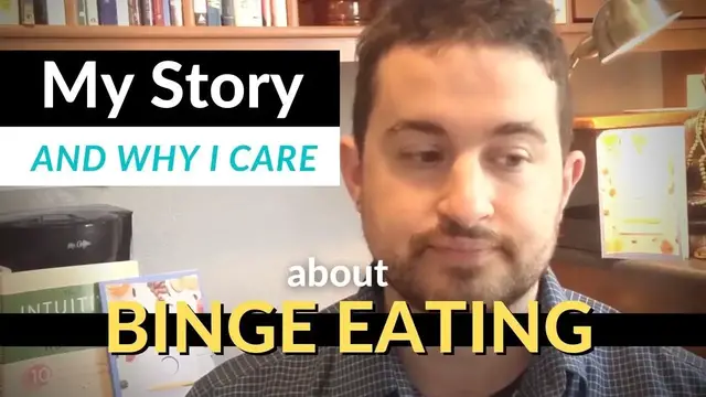 Video thumbnail for My Story and Why I Care About Binge Eating