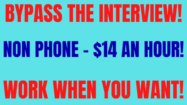 Video thumbnail for Bypass The Interview | Non Phone | Work When You Want | Best Non Phone Work From Home Job | Remote