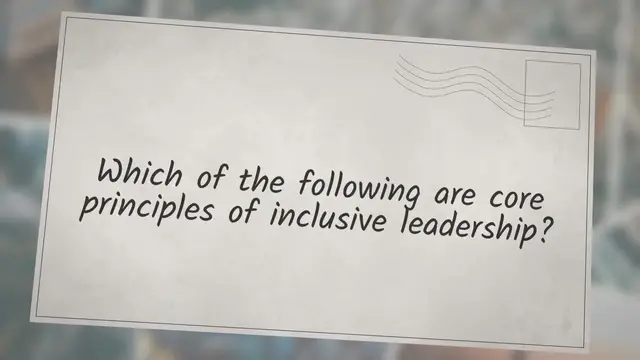 'Video thumbnail for Which of the following are core principles of inclusive leadership?'