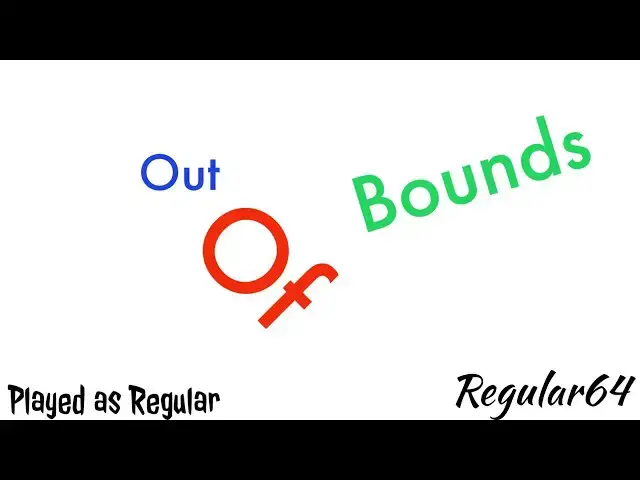 Video thumbnail for Going out of bounds in Regular64!