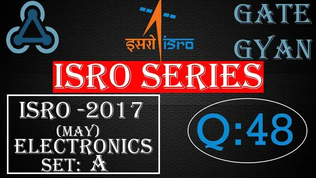 Video thumbnail for ISRO 2017 (MAY) Solutions Electronics |Question 48 |ISRO Previous Year Paper| ISRO SERIES| GATE GYAN