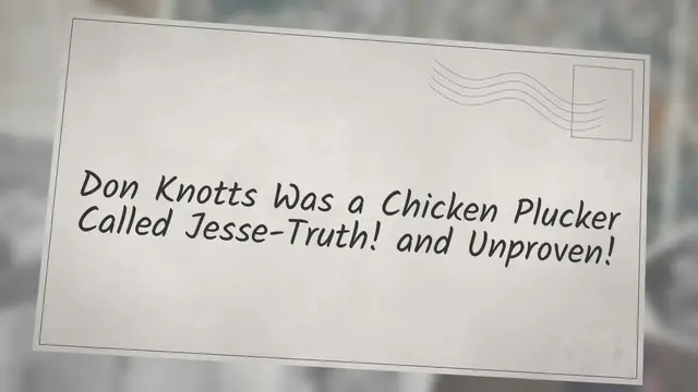 Video thumbnail for Don Knotts Was a Chicken Plucker Called Jesse-Truth! & Unproven!