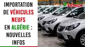 Video thumbnail for 🚗 Importation de véhicules neufs en Algérie – Nouvelles infos