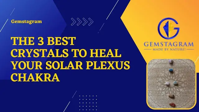 Video thumbnail for The 3 Best Crystals For The Solar Plexus Chakra