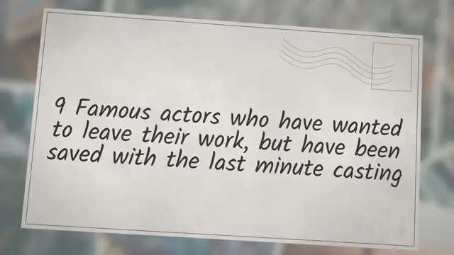 Video thumbnail for 9 Famous actors who have wanted to leave their work, but have been saved with the last minute casting.