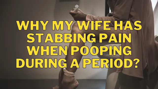 'Video thumbnail for Why my wife has stabbing pain when pooping during a period?'