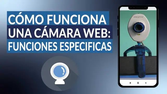 Video thumbnail for Cómo funciona una CÁMARA WEB: Funciones específicas