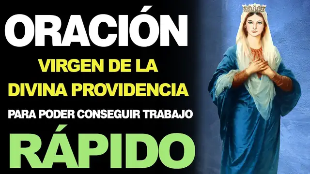 Video thumbnail for 🙏 Oración a la Virgen de la Divina Providencia PARA CONSEGUIR TRABAJO RÁPIDO 💼