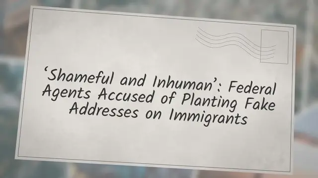 Video thumbnail for ‘Shameful and Inhuman’: Federal Agents Accused of Planting Fake Addresses on Immigrants
