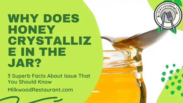 Video thumbnail for Why Does Honey Crystallize In The Jar? 3 Superb Facts About Issue That You Should Know