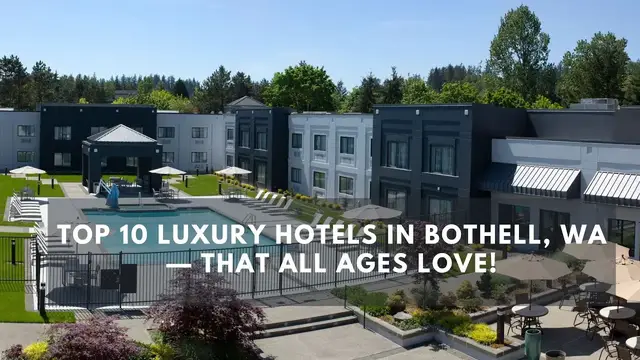 Video thumbnail for Top 10 Luxury Hotels in Bothell, WA — That All Ages Love!