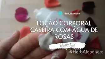 'Video thumbnail for Loção Corporal Caseira Com Água de Rosas'