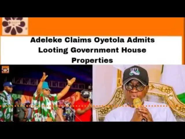 Video thumbnail for Adeleke Claims Oyetola Admits Looting Government House Properties ~ OsazuwaAkonedo