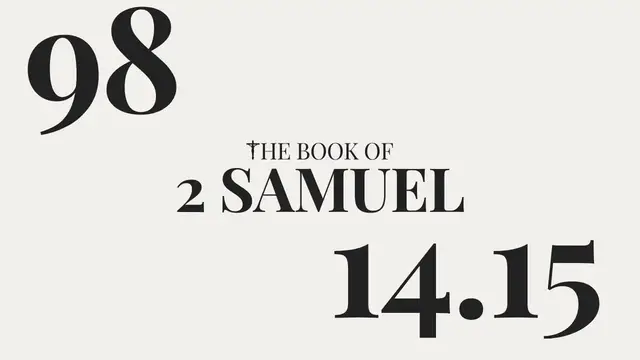 Video thumbnail for DAY 98 | The Book of 2 Samuel: Chapter 14-15