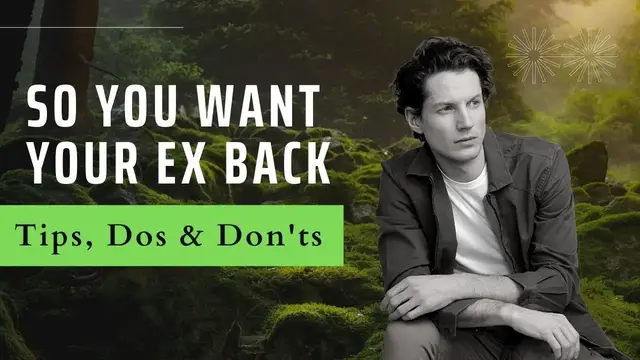 Video thumbnail for So you want to get your Ex Back - Tips, do's, and don'ts!
