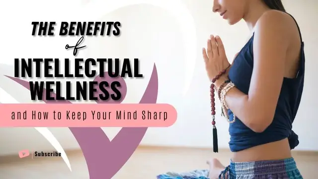 Video thumbnail for The Benefits of Intellectual Wellness and How to Keep Your Mind Sharp