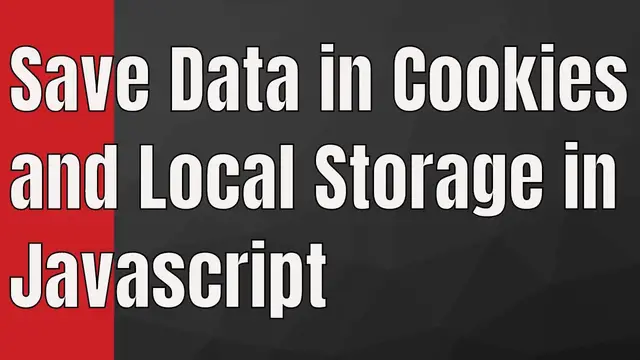 Video thumbnail for How to Save Data in LocalStorage and Cookies in Javascript
