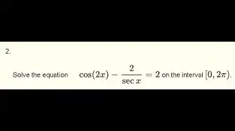 Video thumbnail for Solve Trigonometric Equation  cos(2x) - 2/sec (x) = 2   -   Grade 12