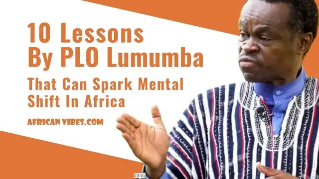 Video thumbnail for 10 Lessons By PLO Lumumba That Can Spark Mental Shift In Africa - African Vibes